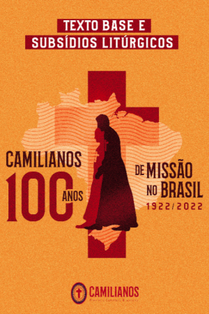 Camilianos - 100 anos de Missão no Brasil